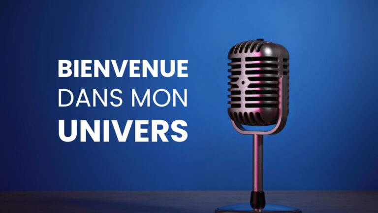 Bienvenue dans mon univers !
